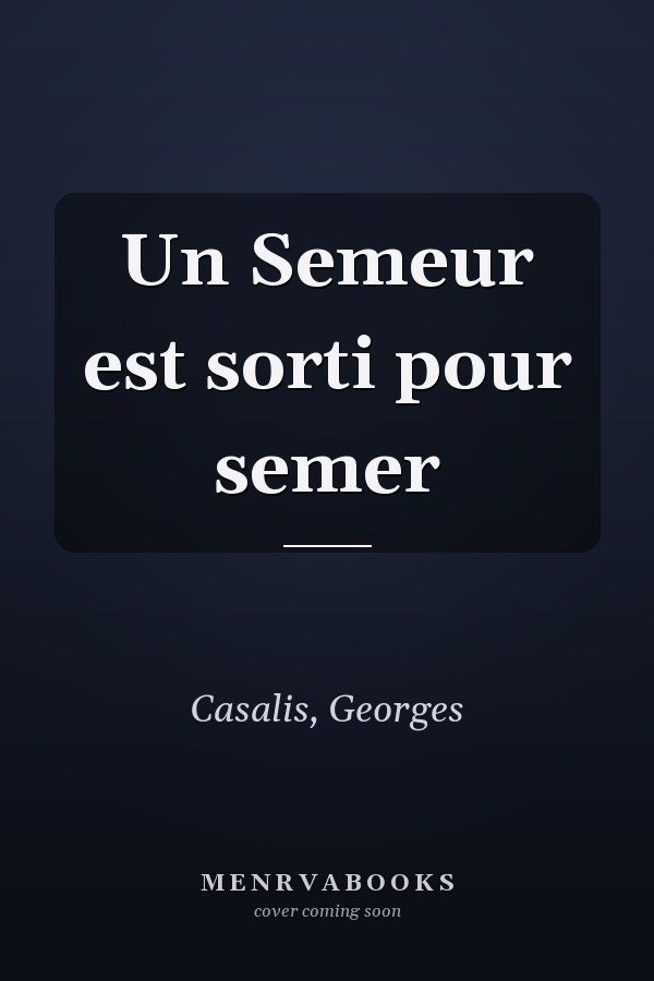 Un Semeur est sorti pour semer
