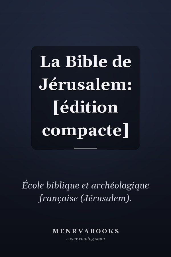 La Bible de Jérusalem: [édition compacte]