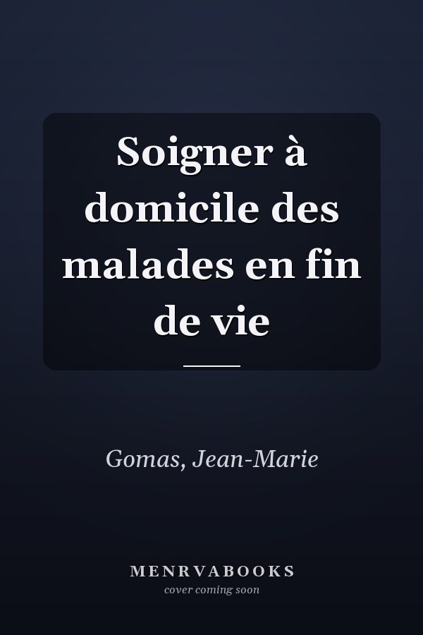 Soigner à domicile des malades en fin de vie