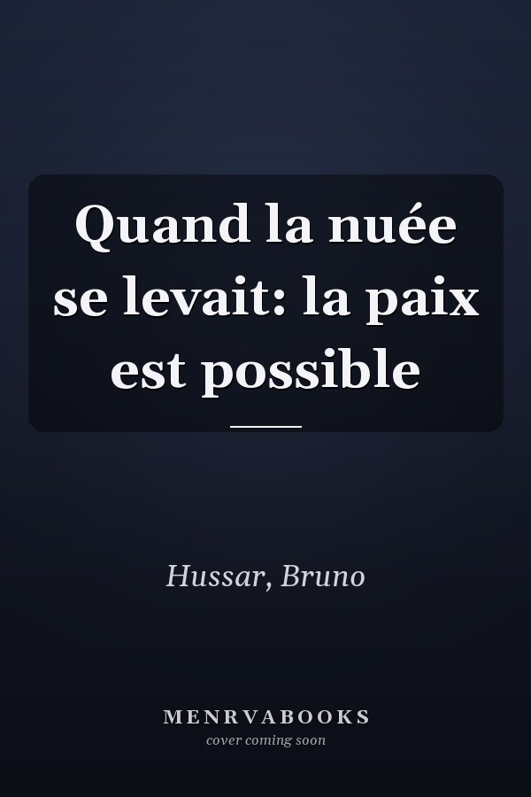 Quand la nuée se levait: la paix est possible