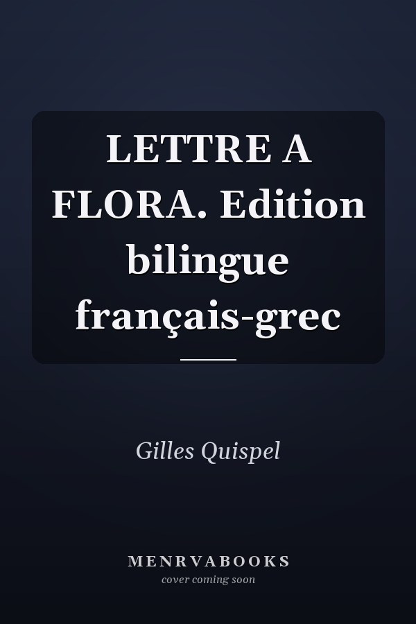 LETTRE A FLORA. Edition bilingue français-grec