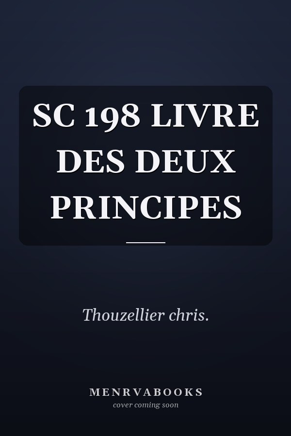 SC 198 LIVRE DES DEUX PRINCIPES
