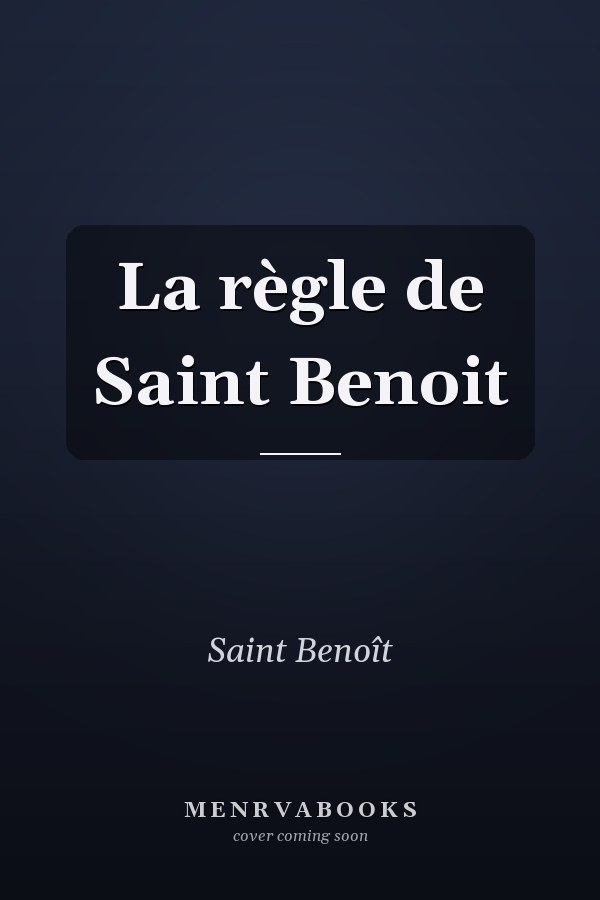 La règle de Saint Benoit