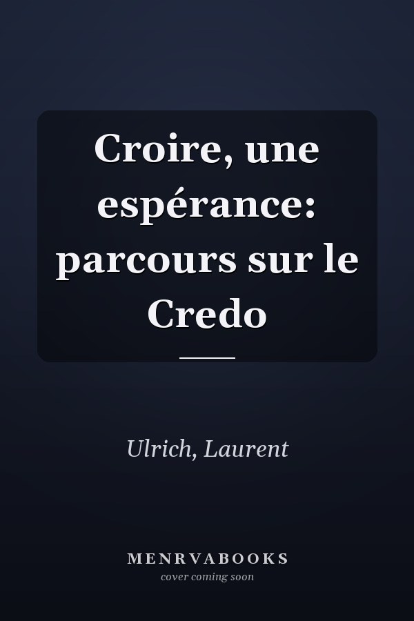Croire, une espérance: parcours sur le Credo