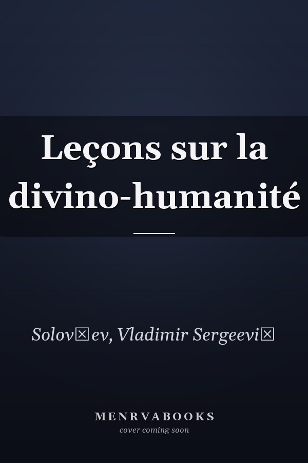 Leçons sur la divino-humanité
