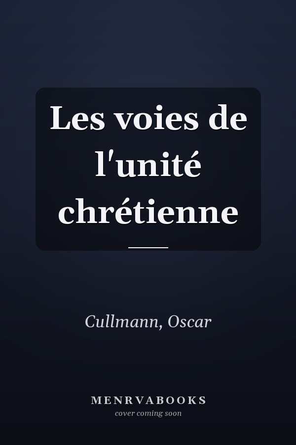 Les voies de l'unité chrétienne
