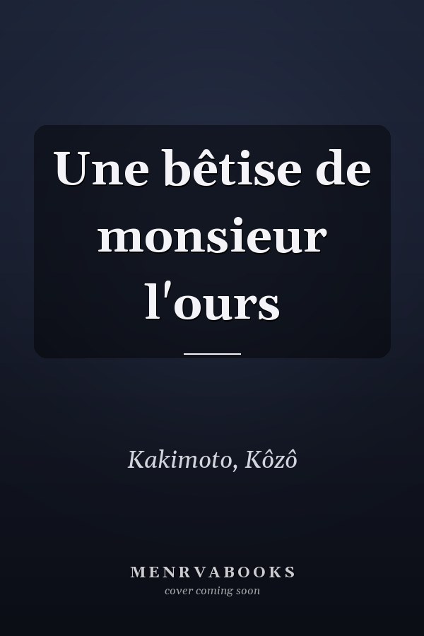 Une bêtise de monsieur l'ours