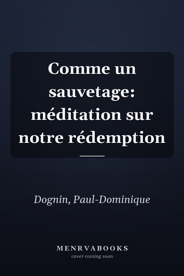 Comme un sauvetage: méditation sur notre rédemption