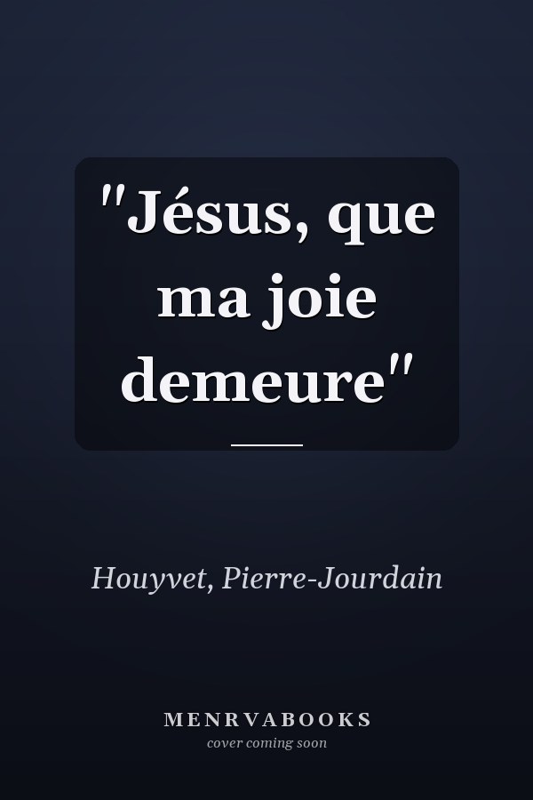 "Jésus, que ma joie demeure"