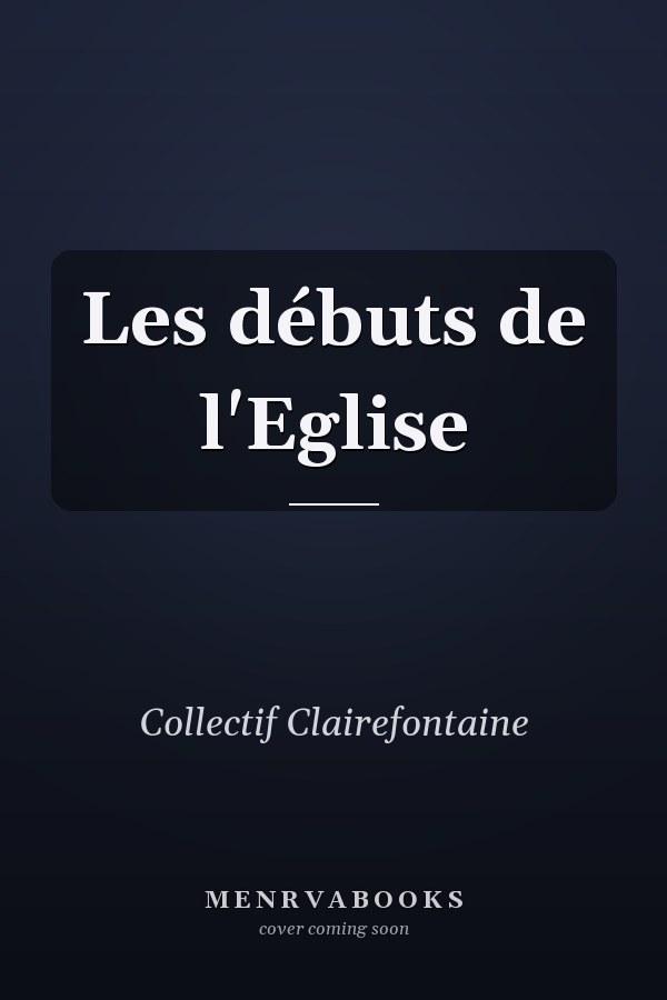 Les débuts de l'Eglise