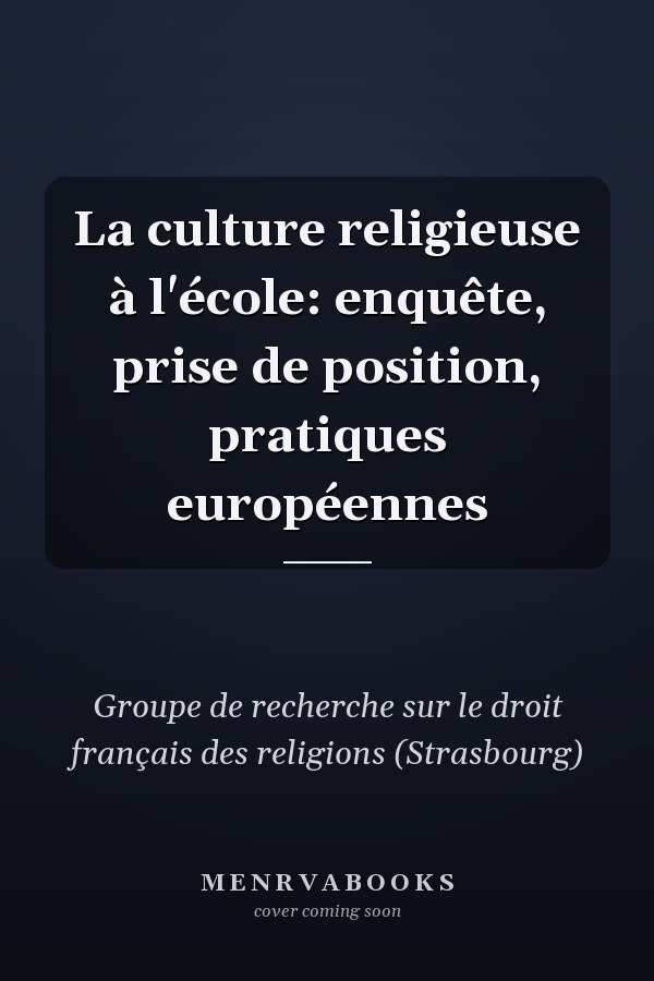 La culture religieuse à l'école: enquête, prise de position, pratiques européennes