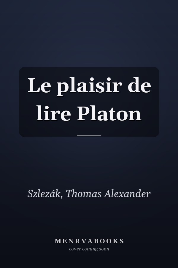 Le plaisir de lire Platon