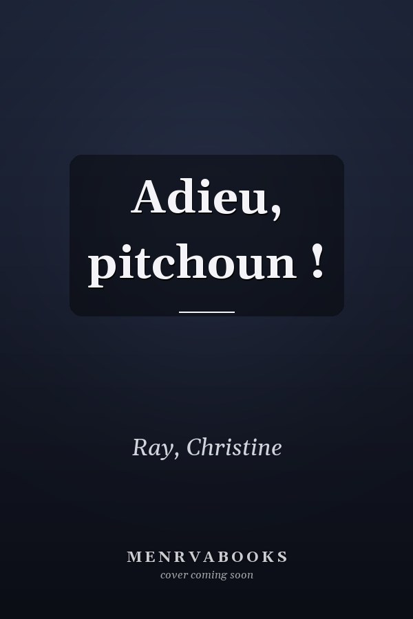 Adieu, pitchoun !