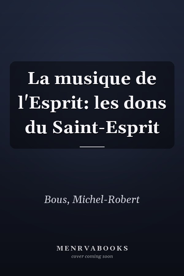 La musique de l'Esprit: les dons du Saint-Esprit