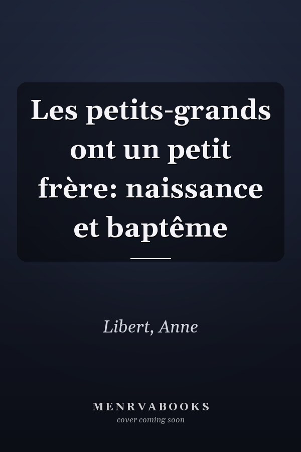 Les petits-grands ont un petit frère: naissance et baptême