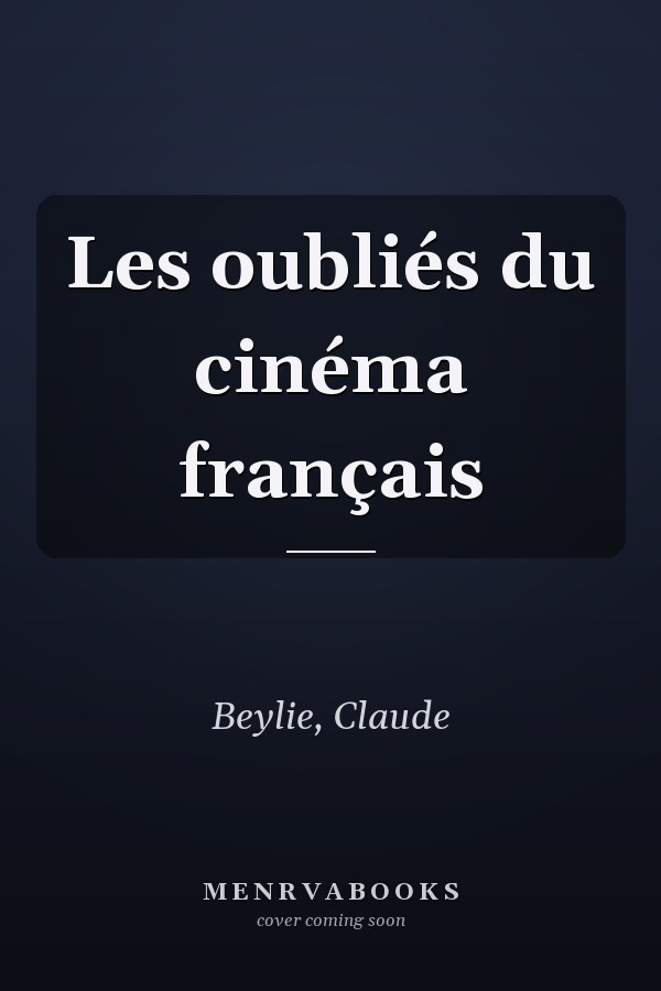 Les oubliés du cinéma français