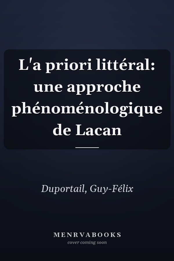 L'a priori littéral: une approche phénoménologique de Lacan