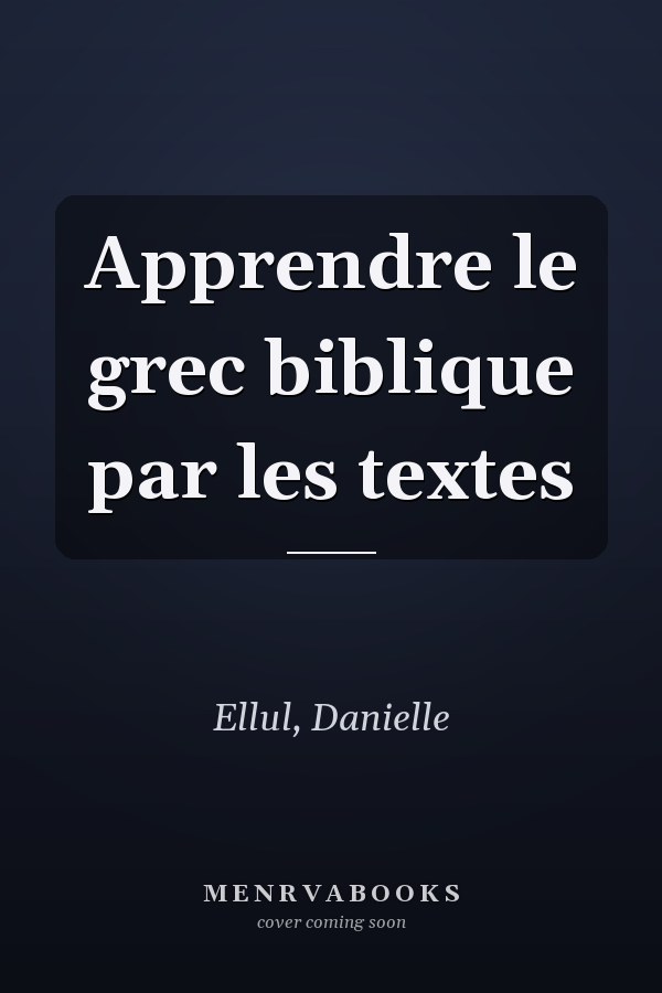 Apprendre le grec biblique par les textes