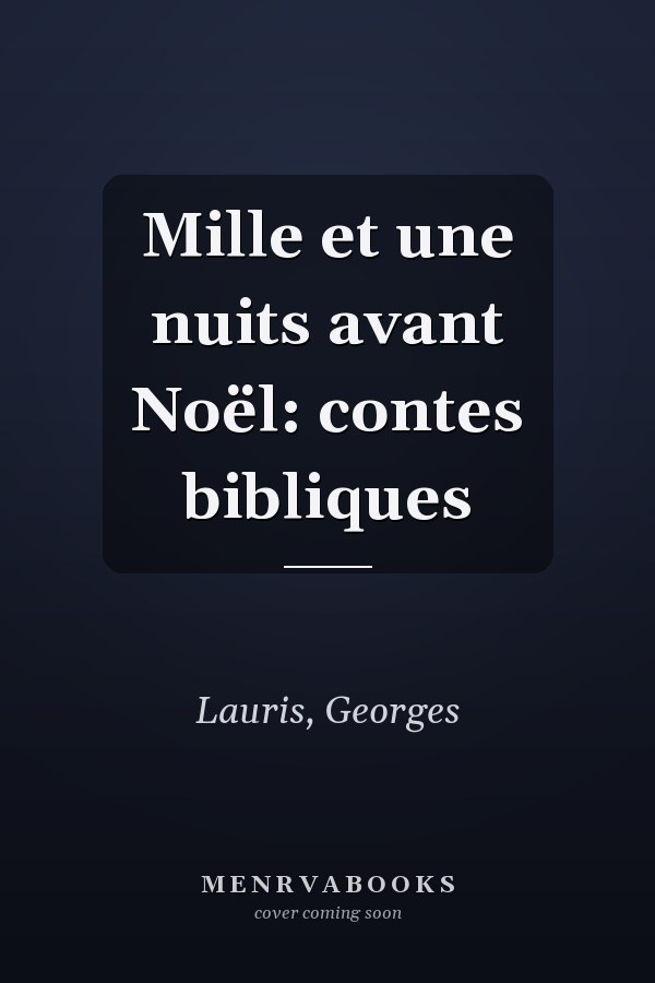 Mille et une nuits avant Noël: contes bibliques