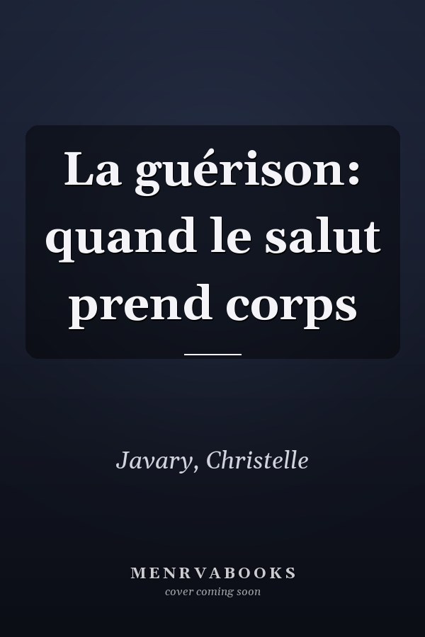 La guérison: quand le salut prend corps