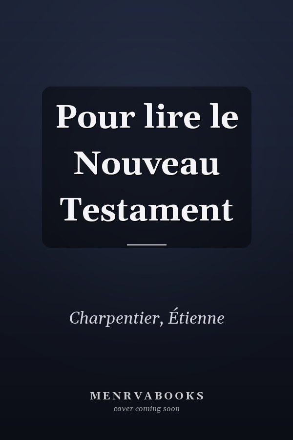Pour lire le Nouveau Testament
