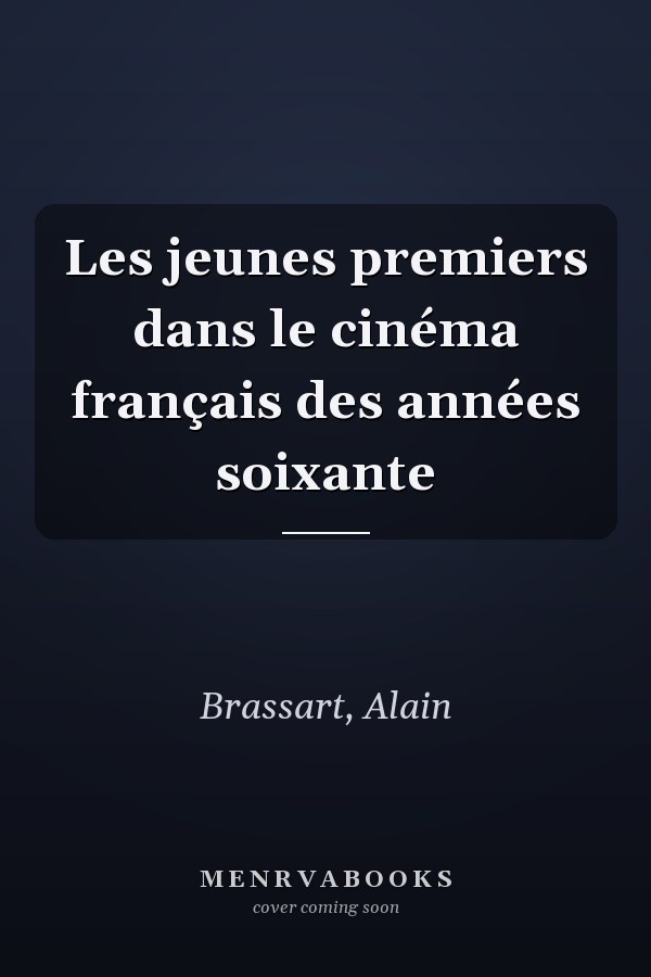 Les jeunes premiers dans le cinéma français des années soixante