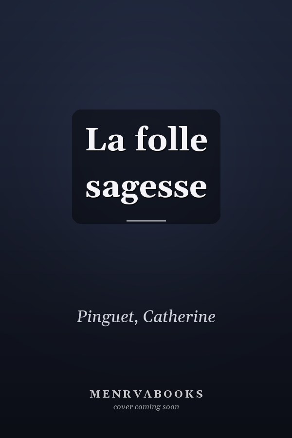 La folle sagesse