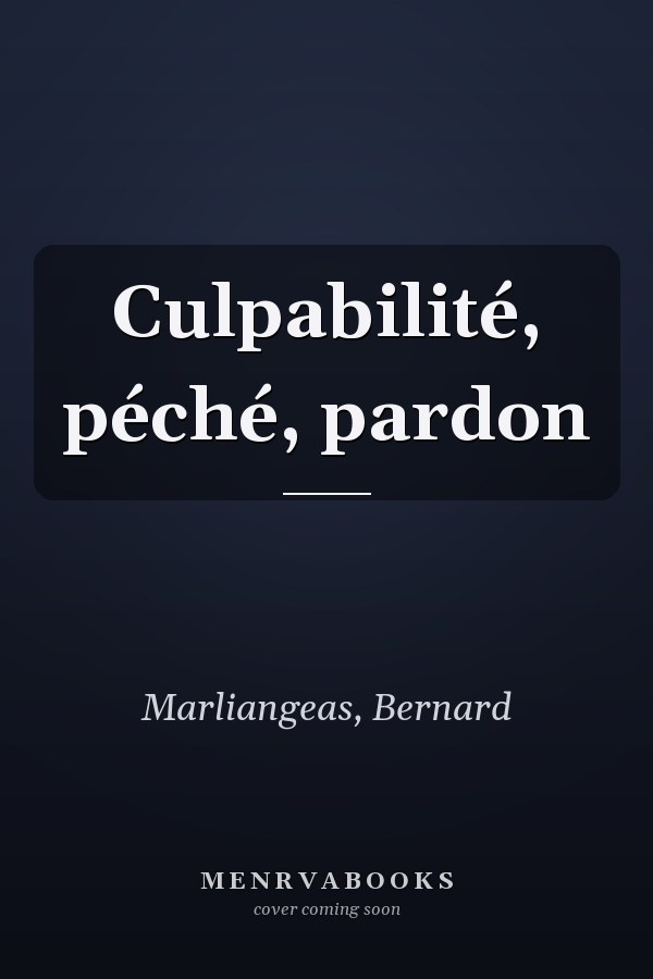 Culpabilité, péché, pardon
