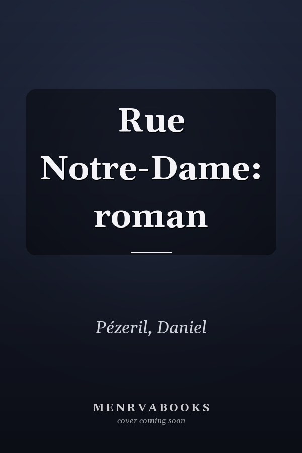 Rue Notre-Dame: roman