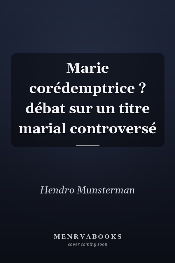 Marie corédemptrice ? débat sur un titre marial controversé