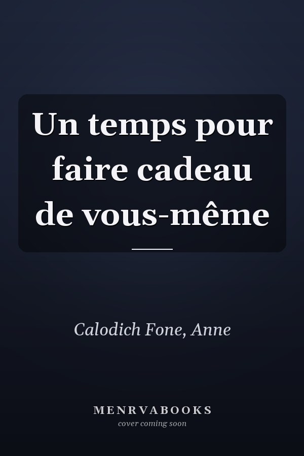 Un temps pour faire cadeau de vous-même