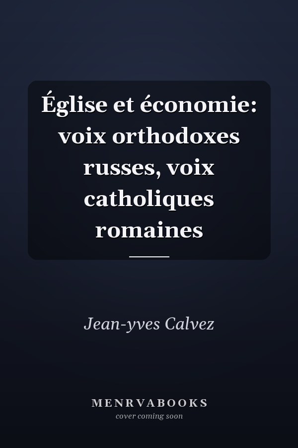 Église et économie: voix orthodoxes russes, voix catholiques romaines
