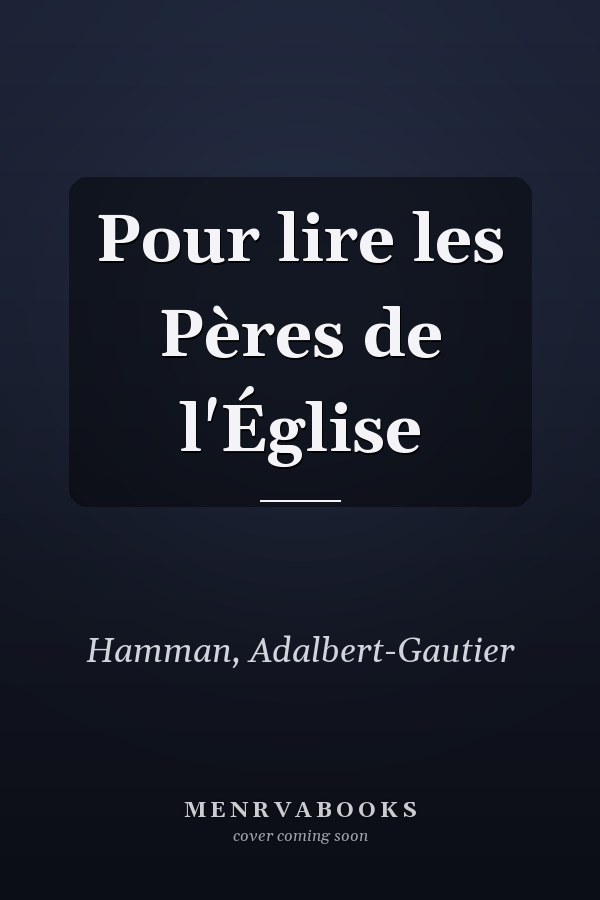 Pour lire les Pères de l'Église