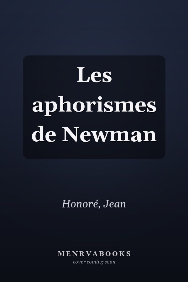 Les aphorismes de Newman