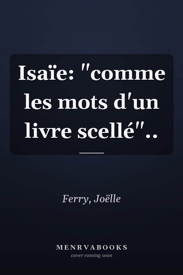Isaïe: "comme les mots d'un livre scellé"..