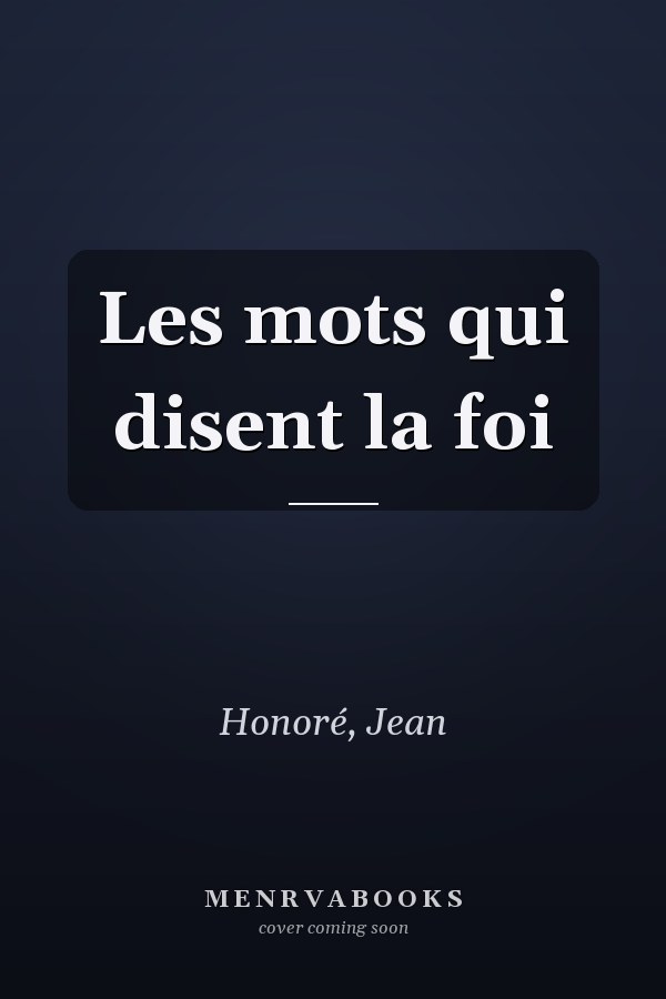 Les mots qui disent la foi