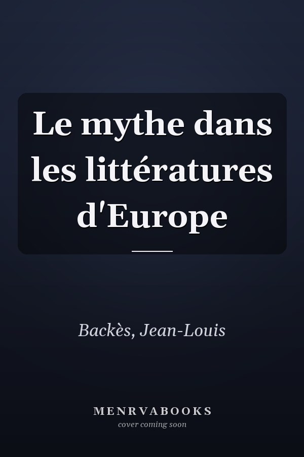 Le mythe dans les littératures d'Europe