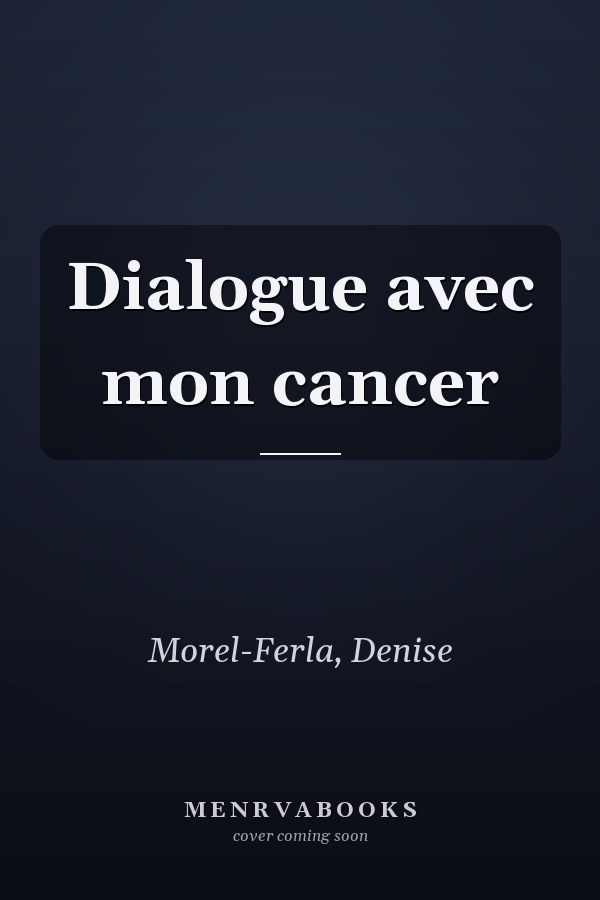 Dialogue avec mon cancer