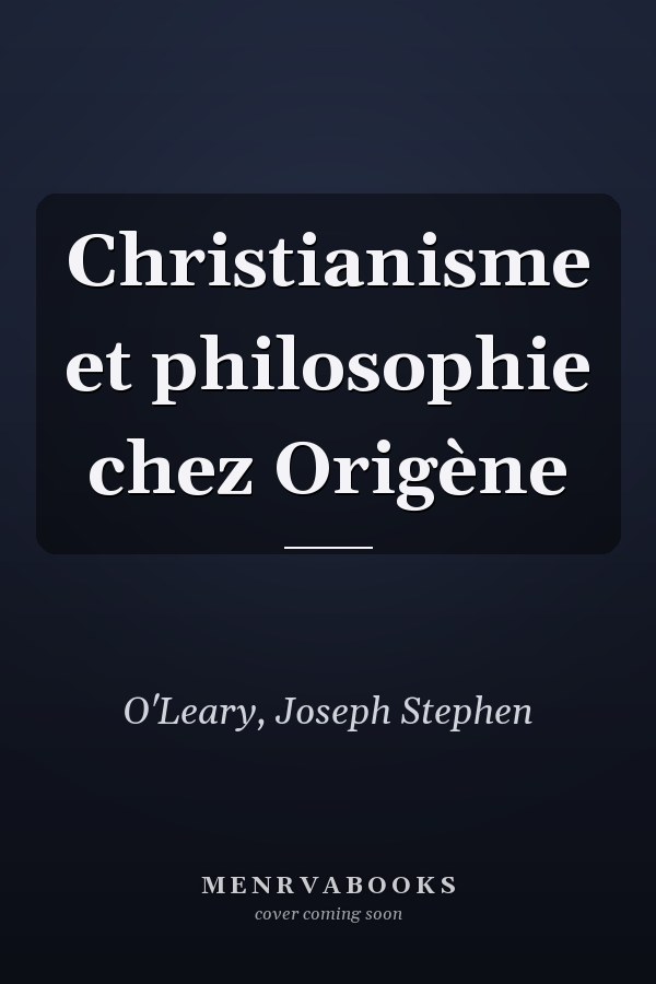 Christianisme et philosophie chez Origène