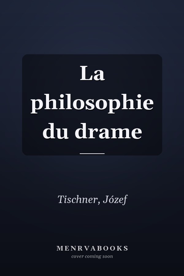 La philosophie du drame