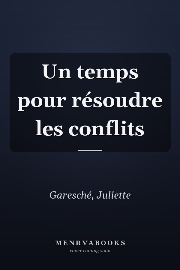 Un temps pour résoudre les conflits