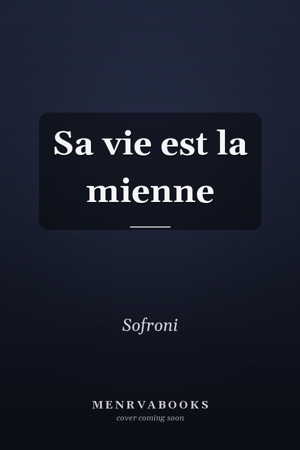 Sa vie est la mienne