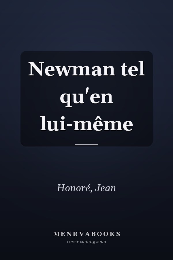 Newman tel qu'en lui-même