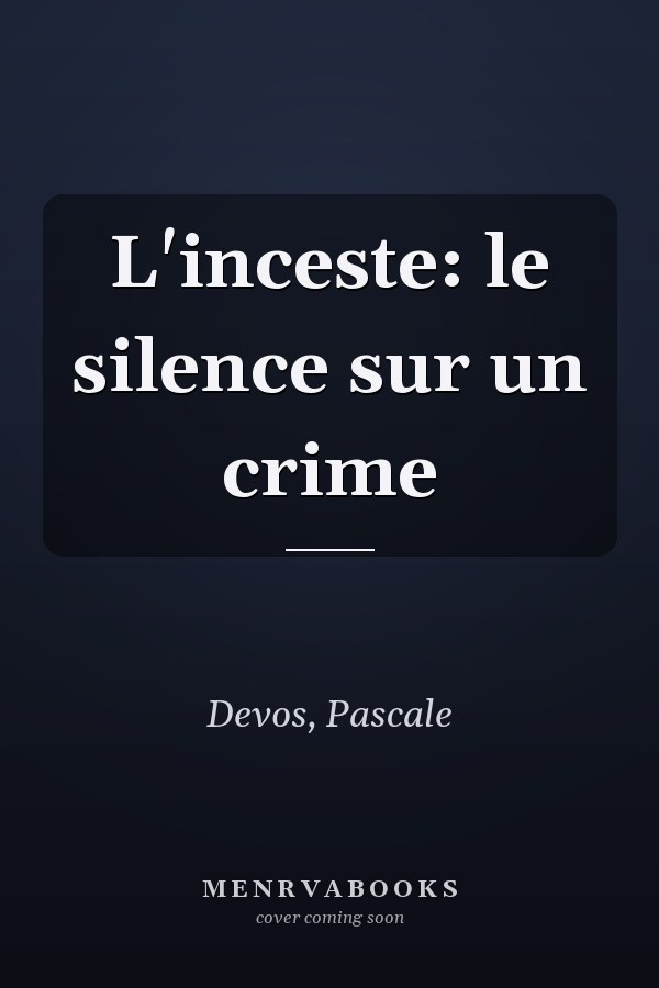 L'inceste: le silence sur un crime