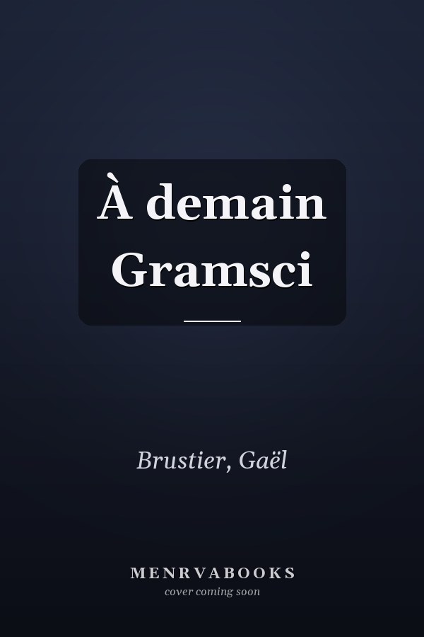 À demain Gramsci