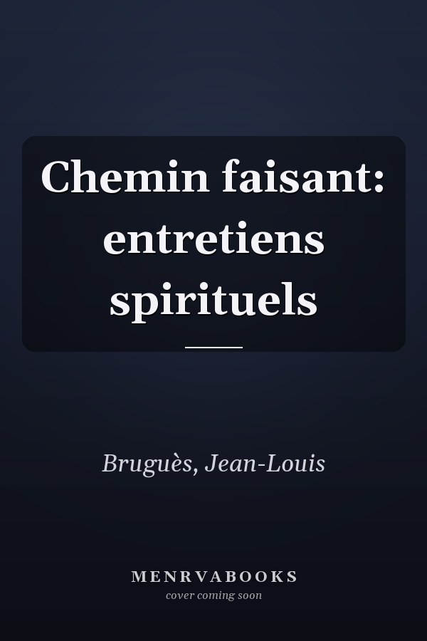 Chemin faisant: entretiens spirituels