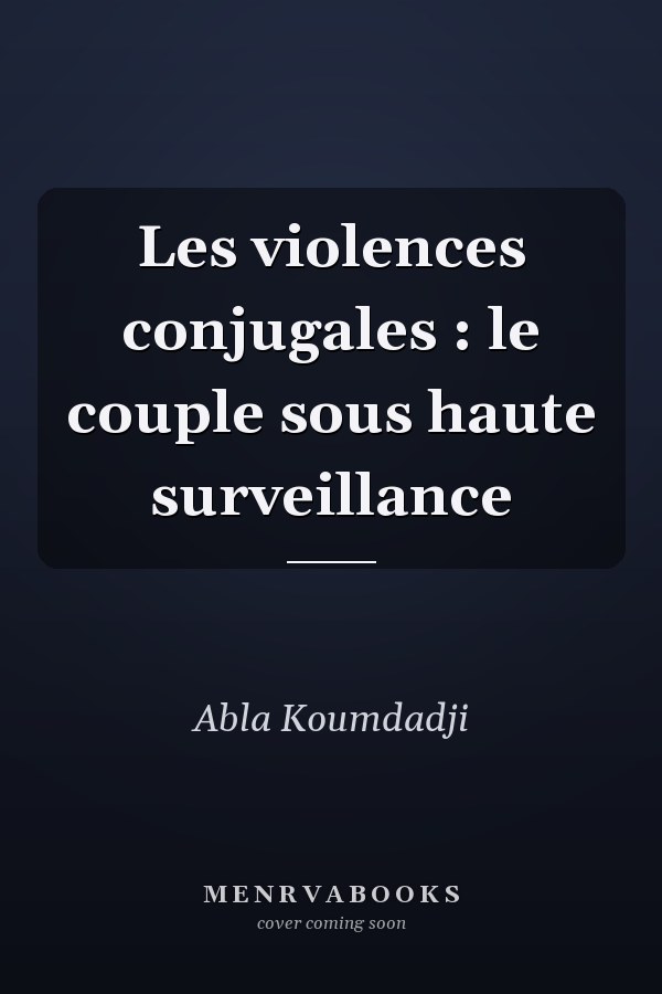 Les violences conjugales : le couple sous haute surveillance