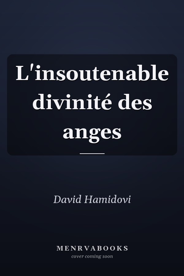 L'insoutenable divinité des anges