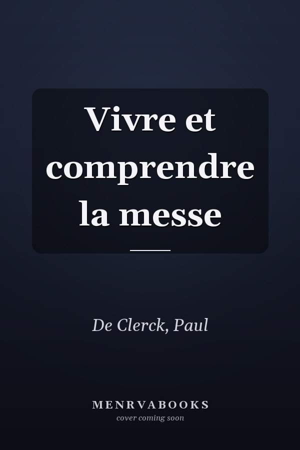Vivre et comprendre la messe