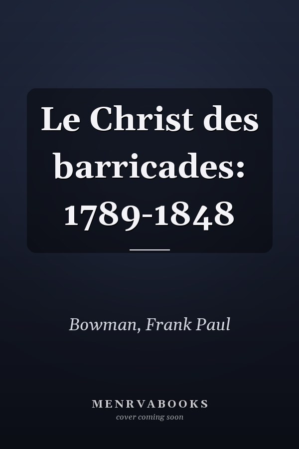 Le Christ des barricades: 1789-1848